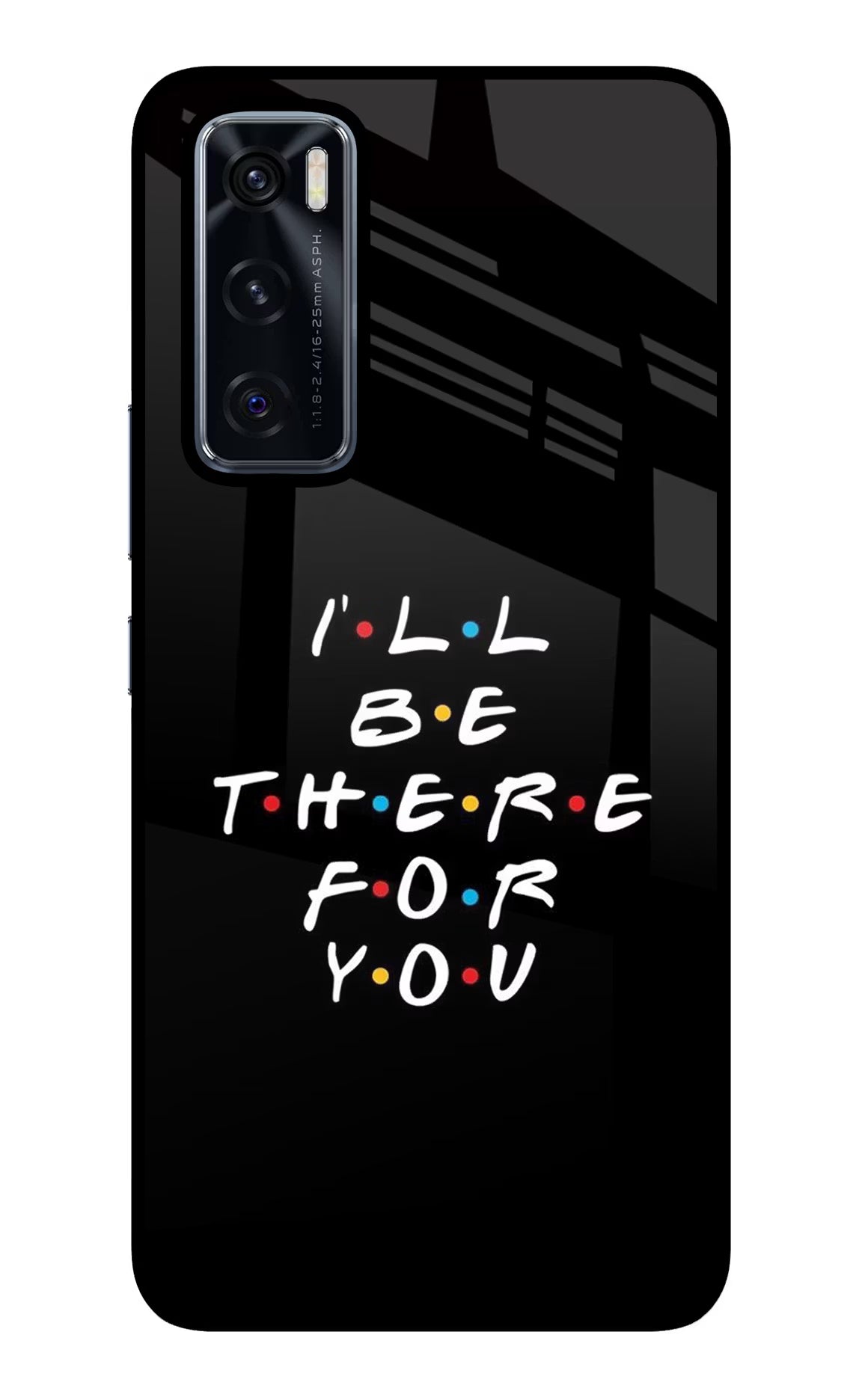I'll Be There For You Vivo V20 SE Glass Case Back Cover by Casekaro