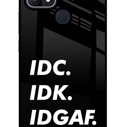 Idc Idk Idgaf Oppo A15/A15s Glass Case Back Cover by Casekaro