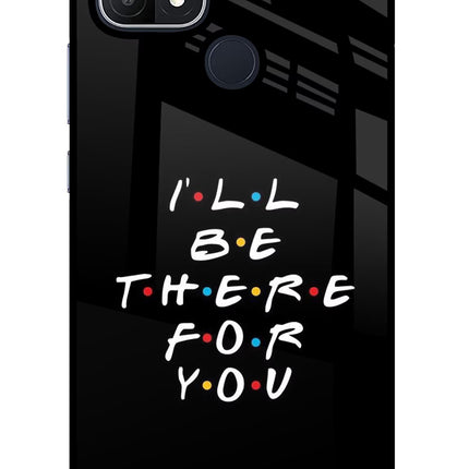 I'll Be There For You Oppo A15/A15s Glass Case Back Cover by Casekaro