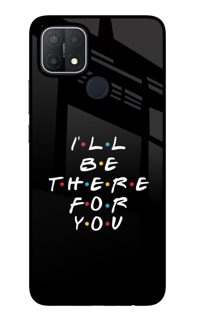 I'll Be There For You Oppo A15/A15s Glass Case Back Cover by Casekaro