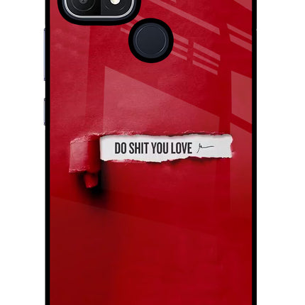 Do Shit You Love Oppo A15/A15s Glass Case Back Cover by Casekaro