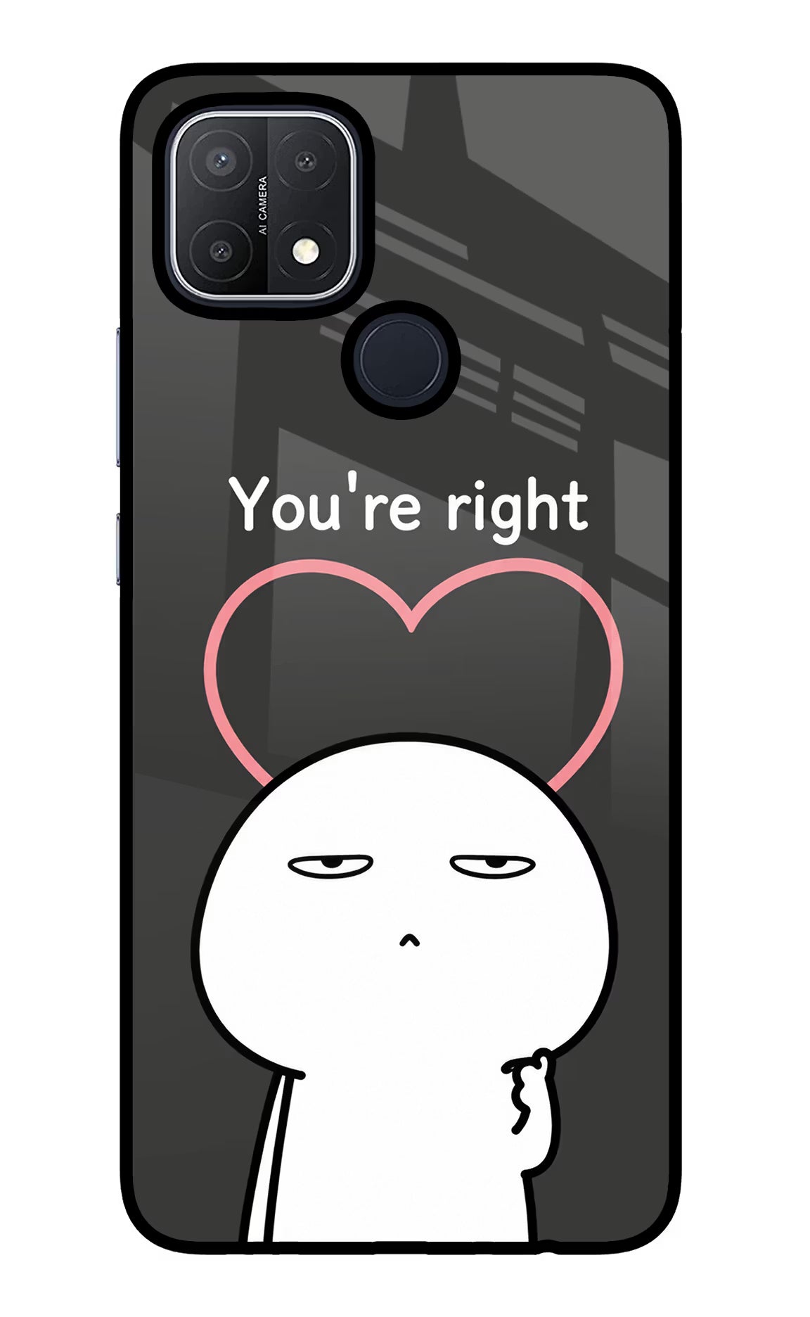 You're Right Oppo A15/A15s Glass Case