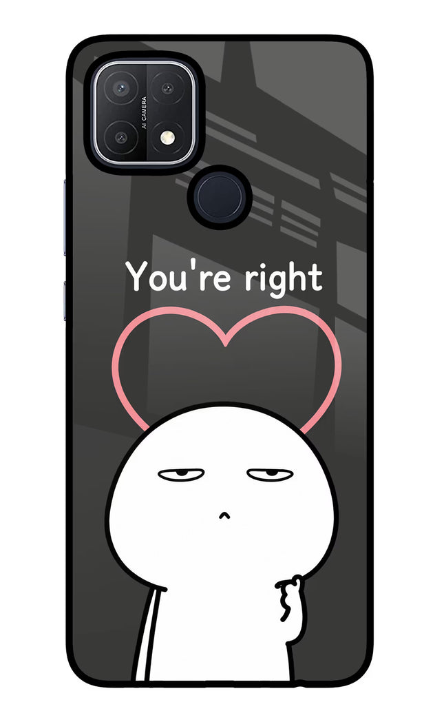 You're Right Oppo A15/A15s Glass Case Back Cover by Casekaro