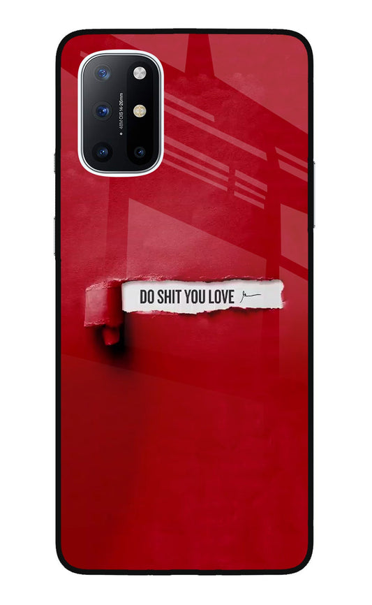 Do Shit You Love Oneplus 8T Glass Case