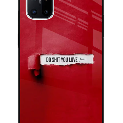 Do Shit You Love Oneplus 8T Glass Case