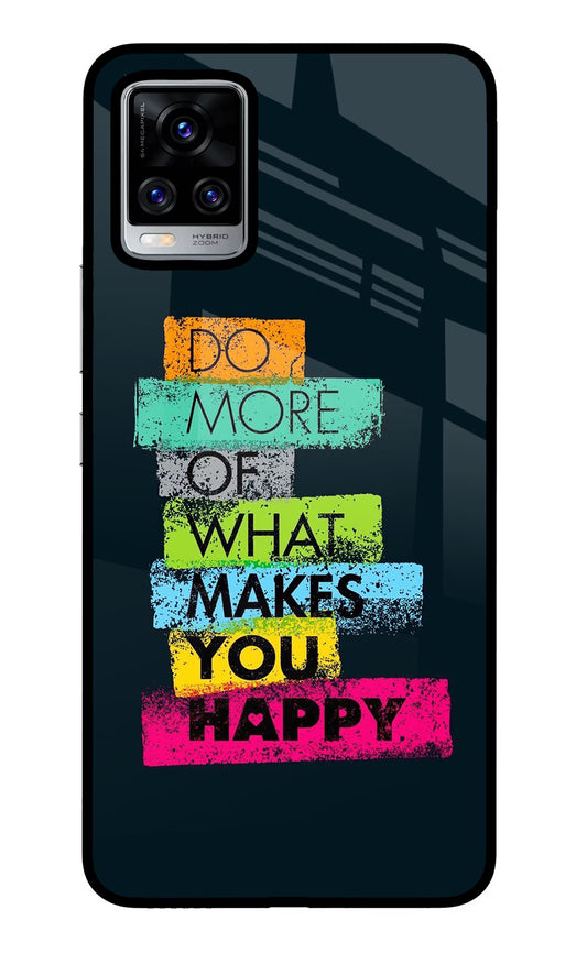Do More Of What Makes You Happy Vivo V20 Pro Glass Case