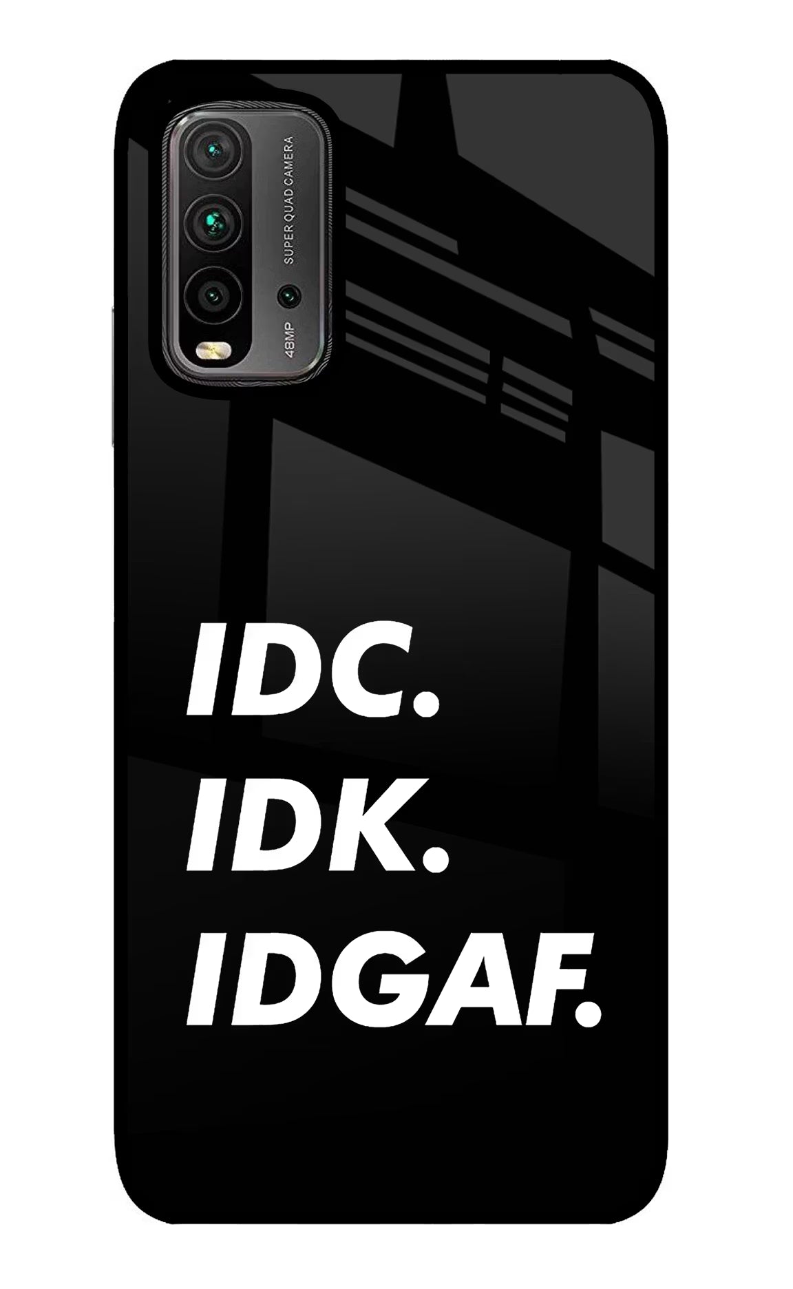 Idc Idk Idgaf Redmi 9 Power Glass Case