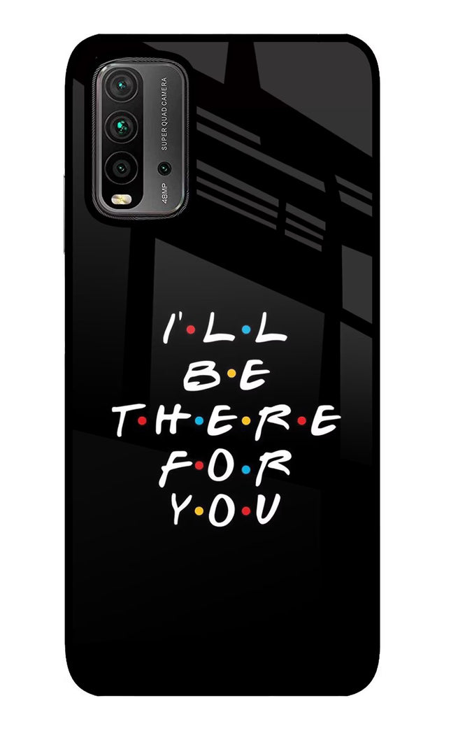 I'll Be There For You Redmi 9 Power Glass Case