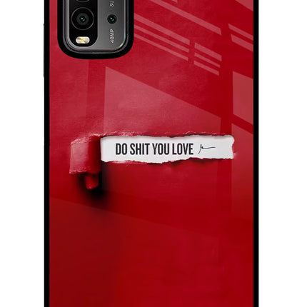 Do Shit You Love Redmi 9 Power Glass Case