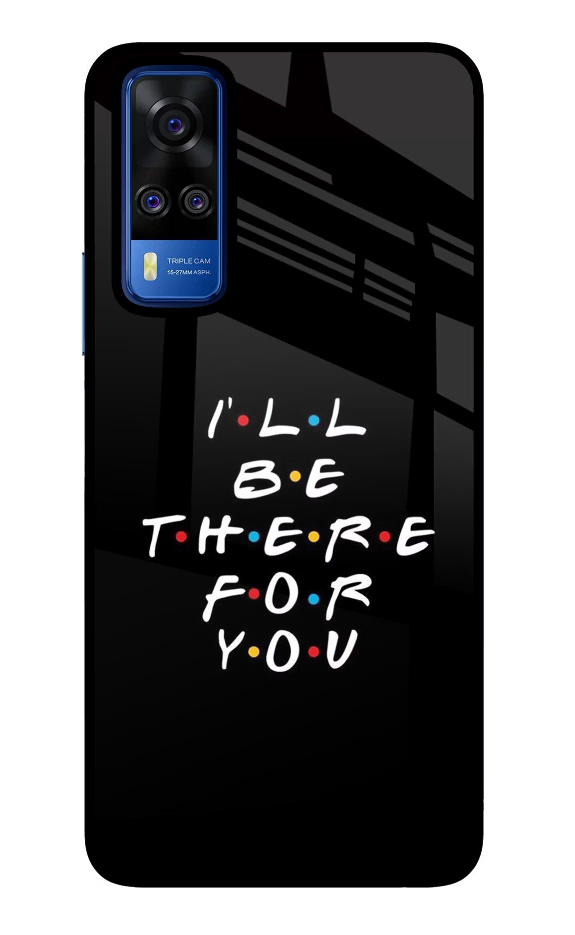 I'll Be There For You Vivo Y51A/Y51 2020 Glass Case Back Cover by Casekaro