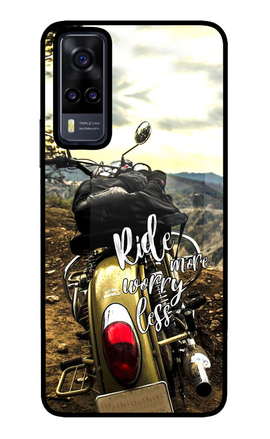 Ride More Worry Less Vivo Y31 Glass Case