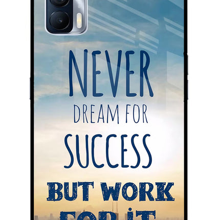 Never Dream For Success But Work For It Realme X7 Glass Case Back Cover by Casekaro