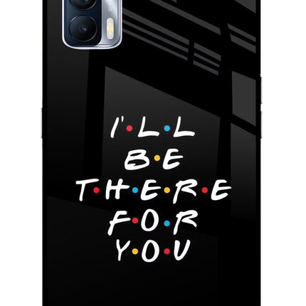 I'll Be There For You Realme X7 Glass Case Back Cover by Casekaro