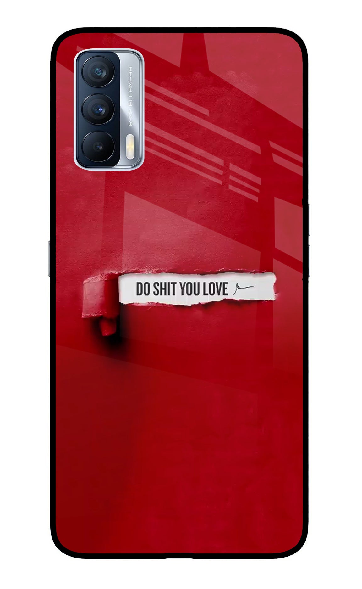 Do Shit You Love Realme X7 Glass Case