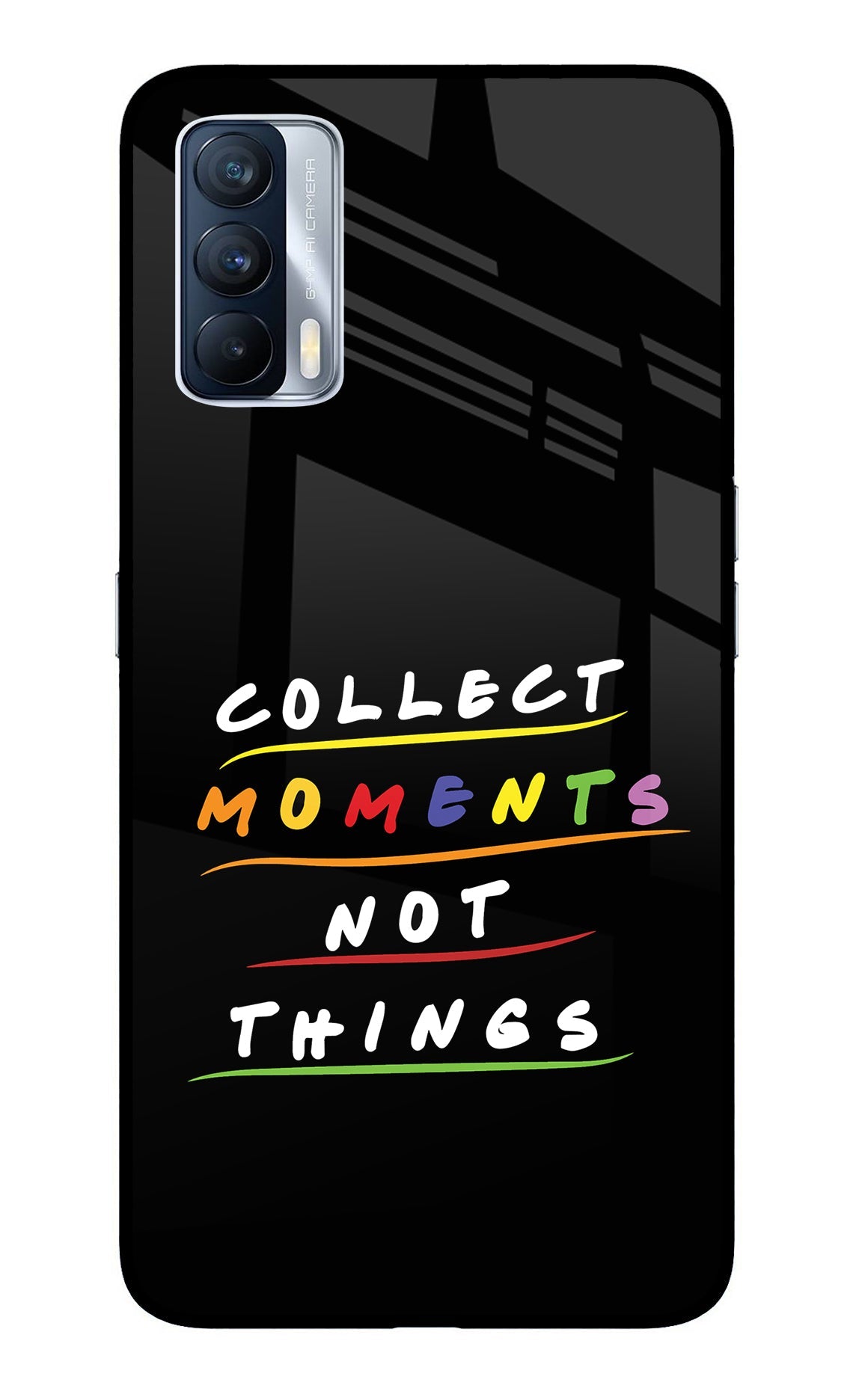 Collect Moments Not Things Realme X7 Glass Case