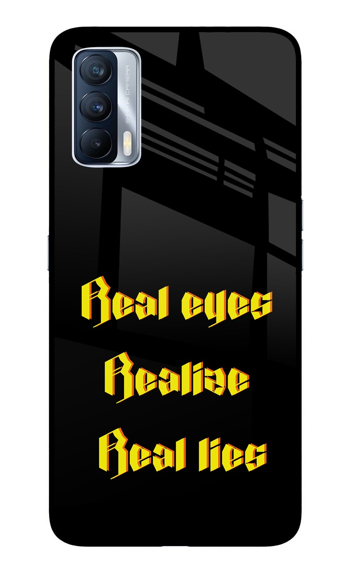 Real Eyes Realize Real Lies Realme X7 Glass Case