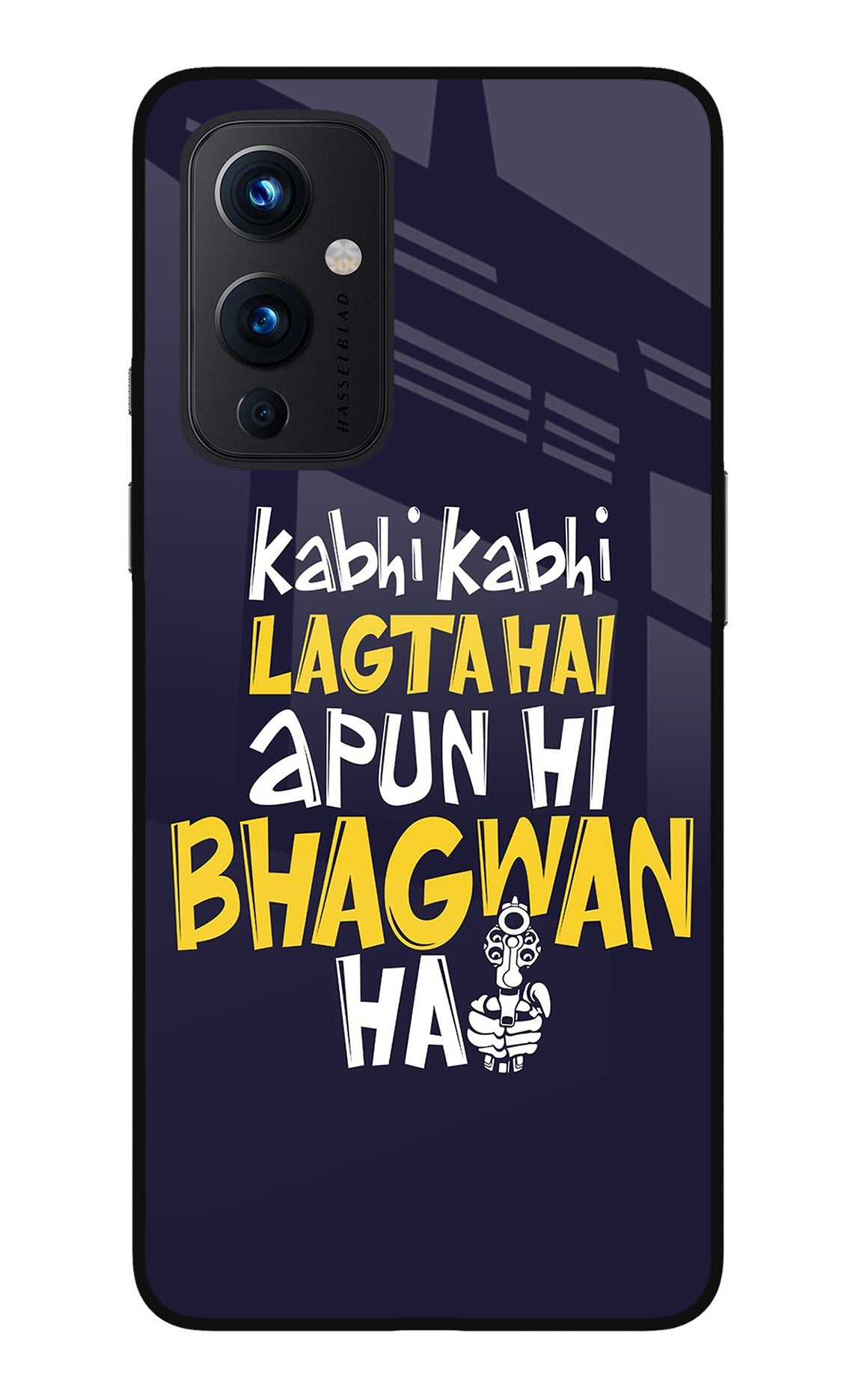 Kabhi Kabhi Lagta Hai Apun Hi Bhagwan Hai Oneplus 9 Glass Case