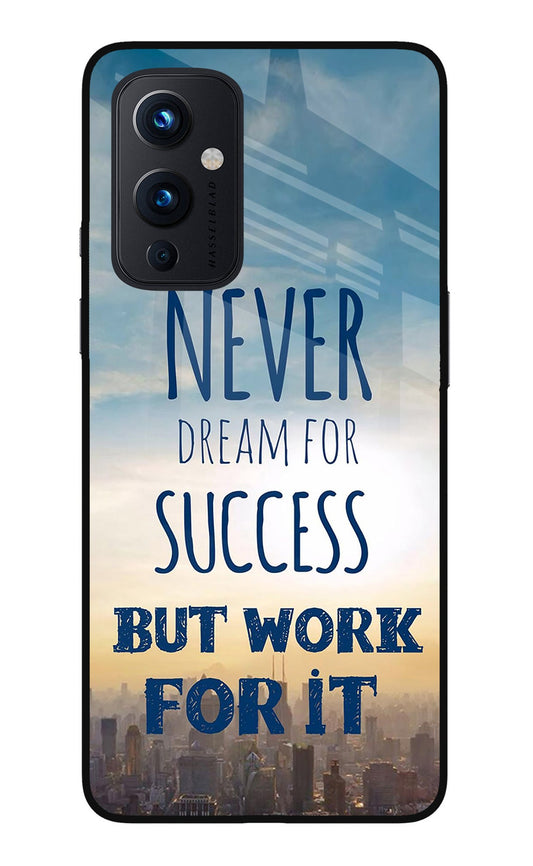 Never Dream For Success But Work For It Oneplus 9 Glass Case