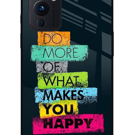 Do More Of What Makes You Happy Oneplus 9 Glass Case