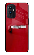 Do Shit You Love Oneplus 9 Glass Case
