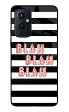 Blah Blah Blah Oneplus 9 Glass Case