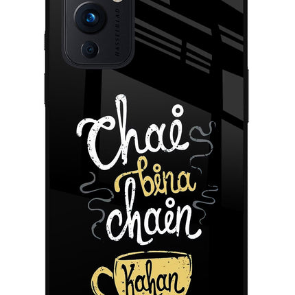 Chai Bina Chain Kaha Re Oneplus 9 Glass Case Back Cover by Casekaro