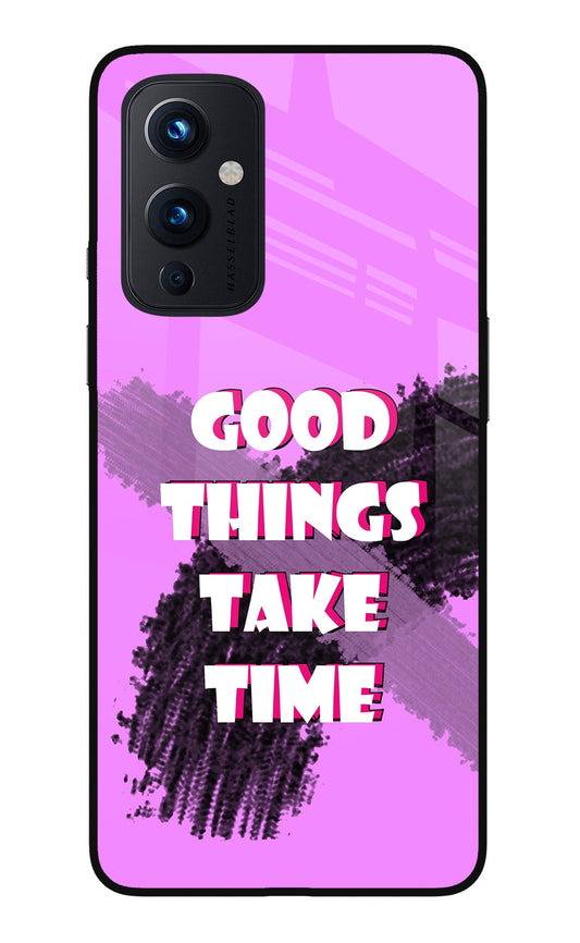 Good Things Take Time Oneplus 9 Glass Case