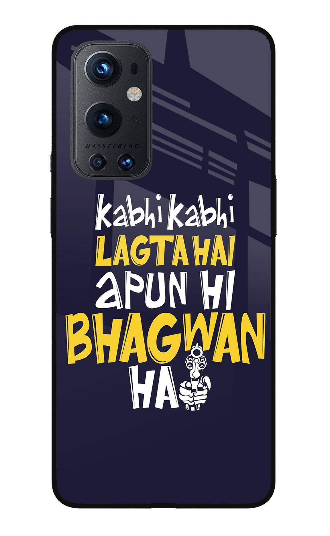 Kabhi Kabhi Lagta Hai Apun Hi Bhagwan Hai Oneplus 9 Pro Glass Case