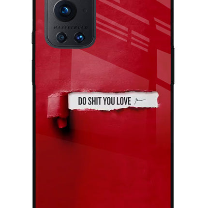 Do Shit You Love Oneplus 9 Pro Glass Case