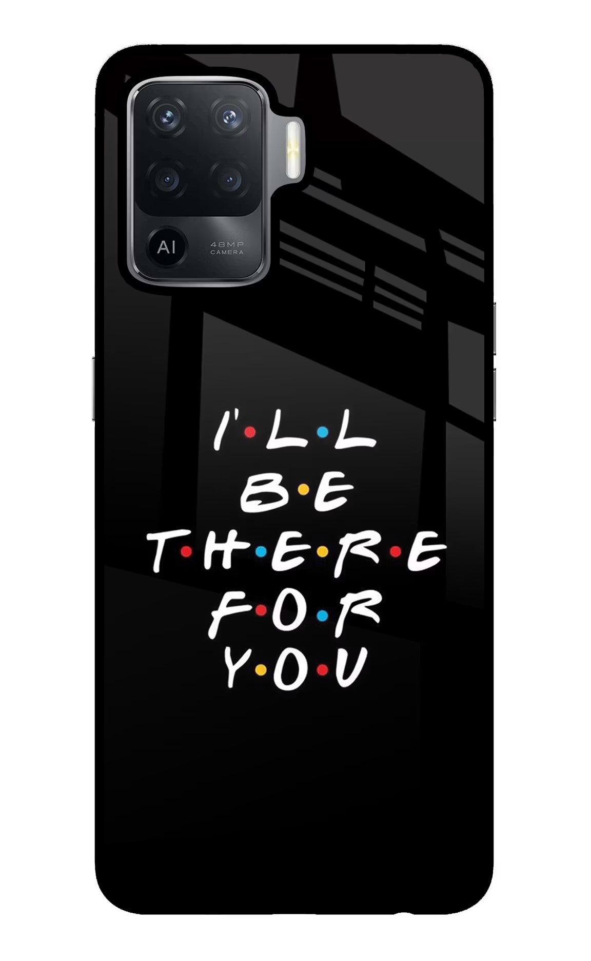 I'll Be There For You Oppo F19 Pro Glass Case Back Cover by Casekaro