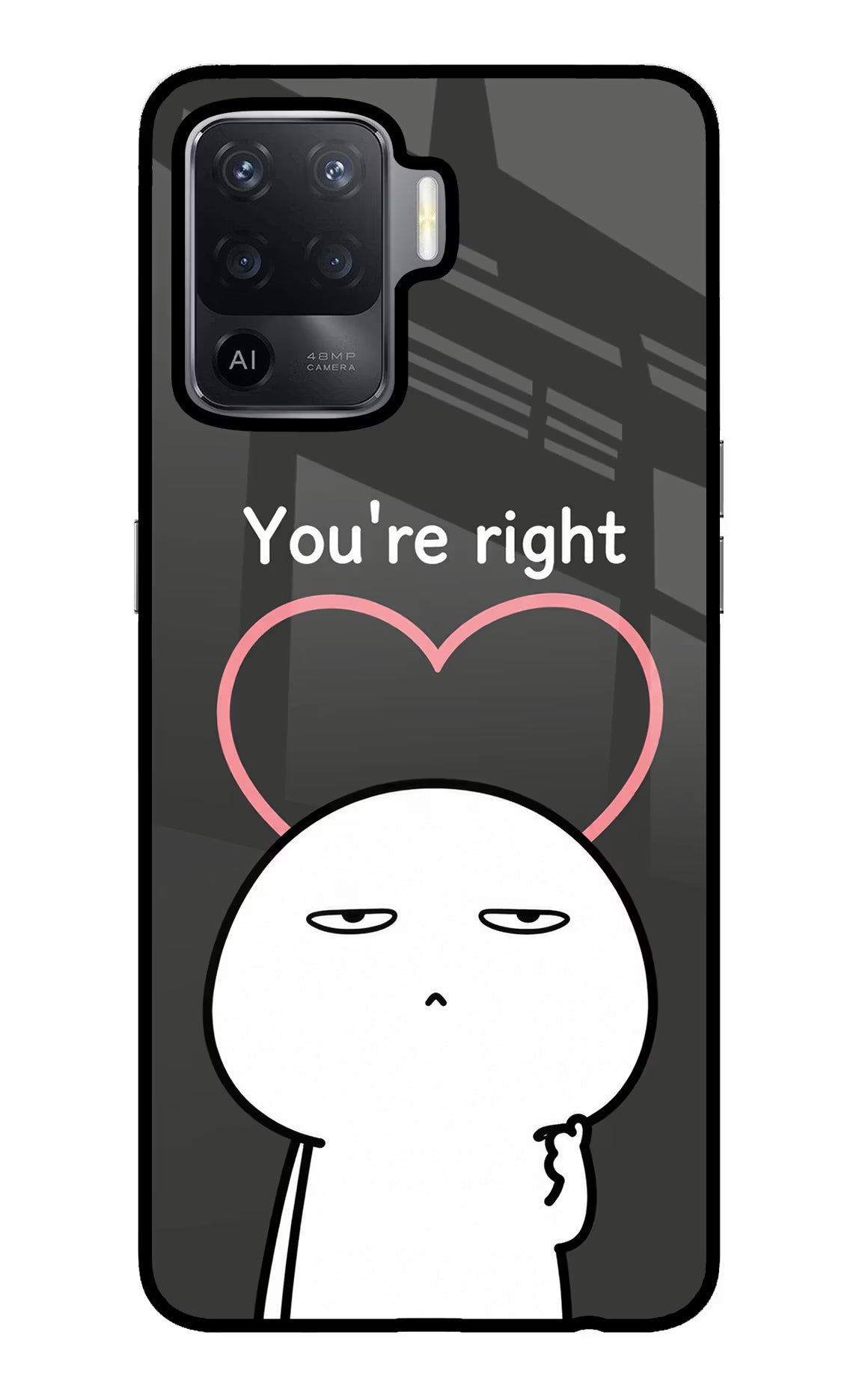 You're Right Oppo F19 Pro Glass Case