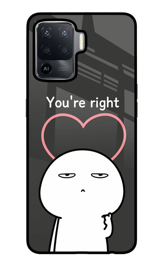 You're Right Oppo F19 Pro Glass Case