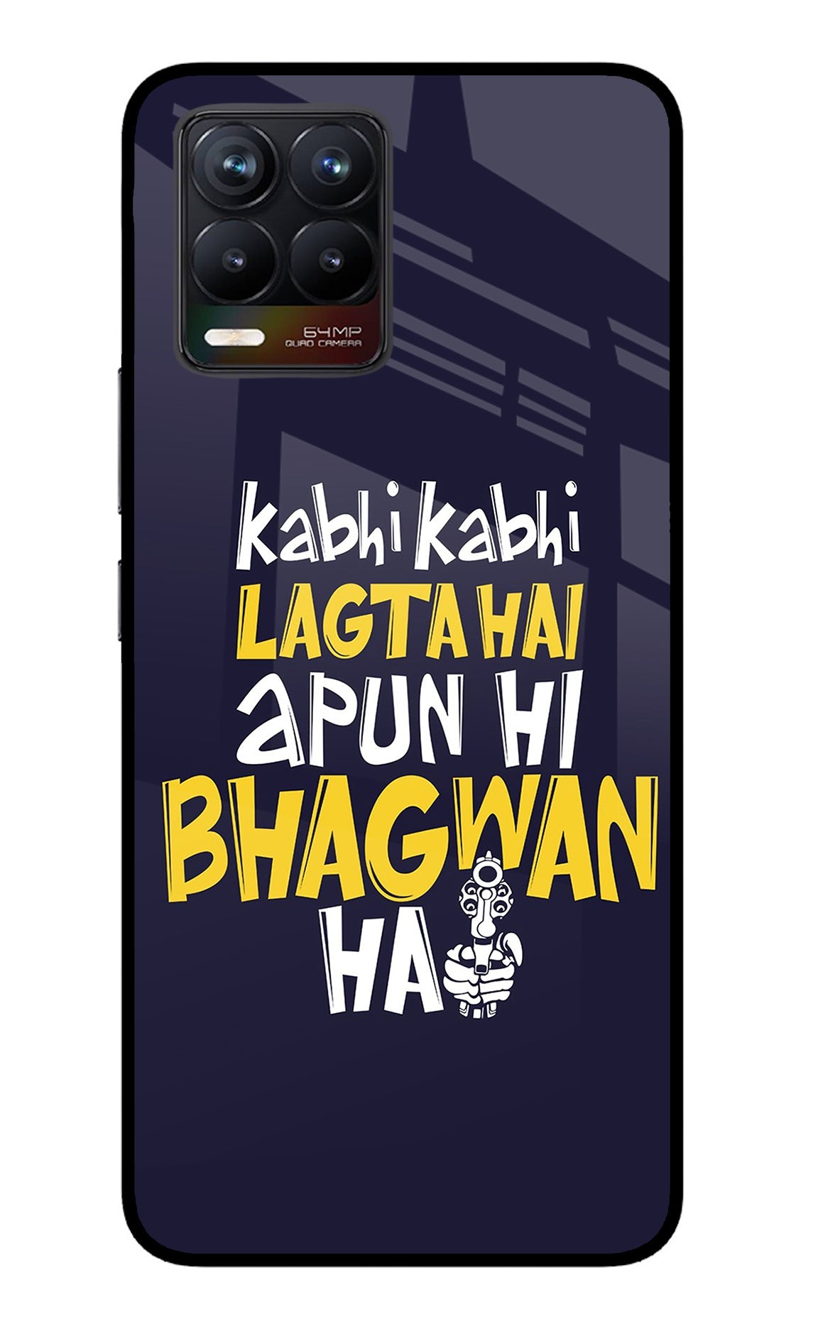 Kabhi Kabhi Lagta Hai Apun Hi Bhagwan Hai Realme 8/8 Pro (not 5G) Glass Case