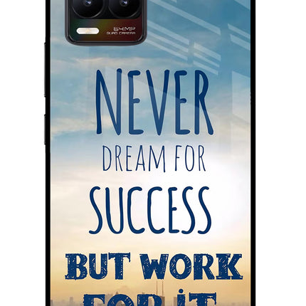 Never Dream For Success But Work For It Realme 8/8 Pro (not 5G) Glass Case Back Cover by Casekaro