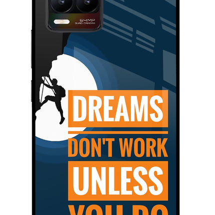 Dreams Don’T Work Unless You Do Realme 8/8 Pro (not 5G) Glass Case Back Cover by Casekaro
