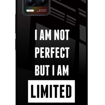 I Am Not Perfect But I Am Limited Edition Realme 8/8 Pro (not 5G) Glass Case