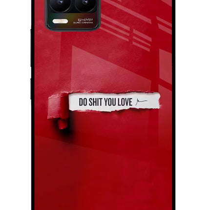 Do Shit You Love Realme 8/8 Pro (not 5G) Glass Case Back Cover by Casekaro