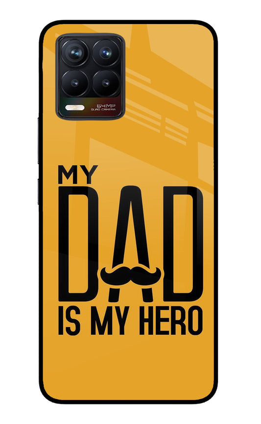 My Dad Is My Hero Realme 8/8 Pro (not 5G) Glass Case