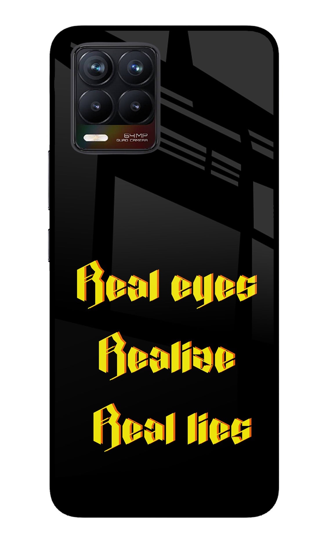 Real Eyes Realize Real Lies Realme 8/8 Pro (not 5G) Glass Case