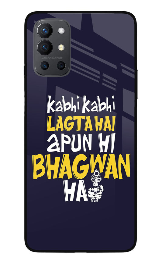 Kabhi Kabhi Lagta Hai Apun Hi Bhagwan Hai Oneplus 9R Glass Case