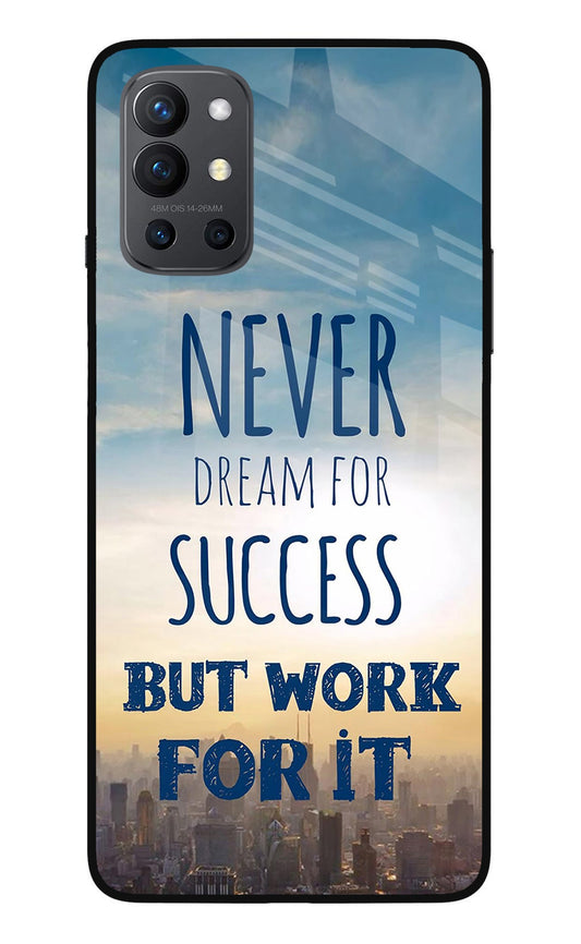 Never Dream For Success But Work For It Oneplus 9R Glass Case