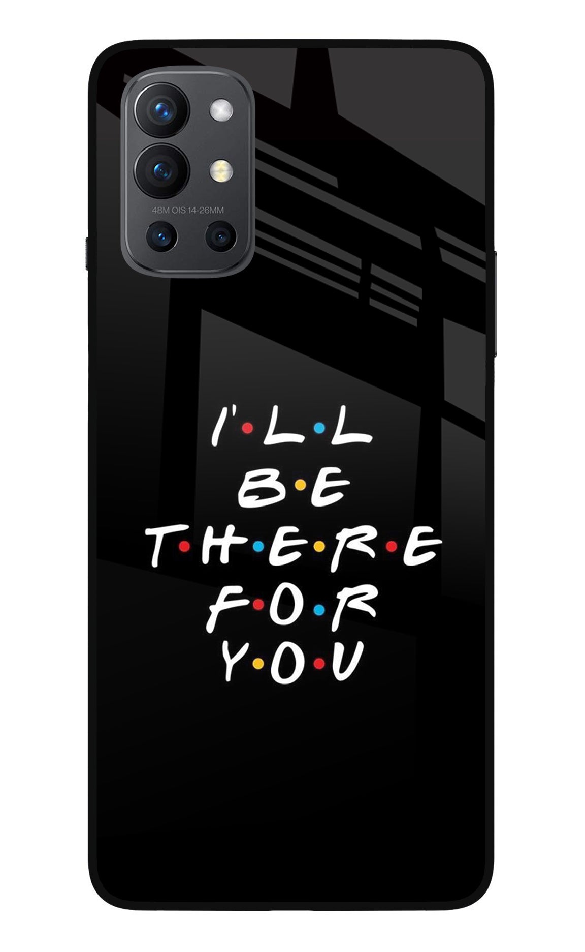 I'll Be There For You Oneplus 9R Back Cover