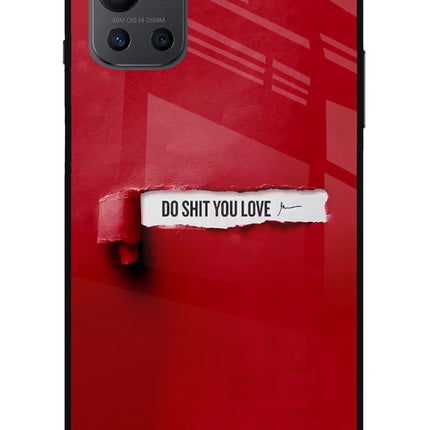Do Shit You Love Oneplus 9R Glass Case