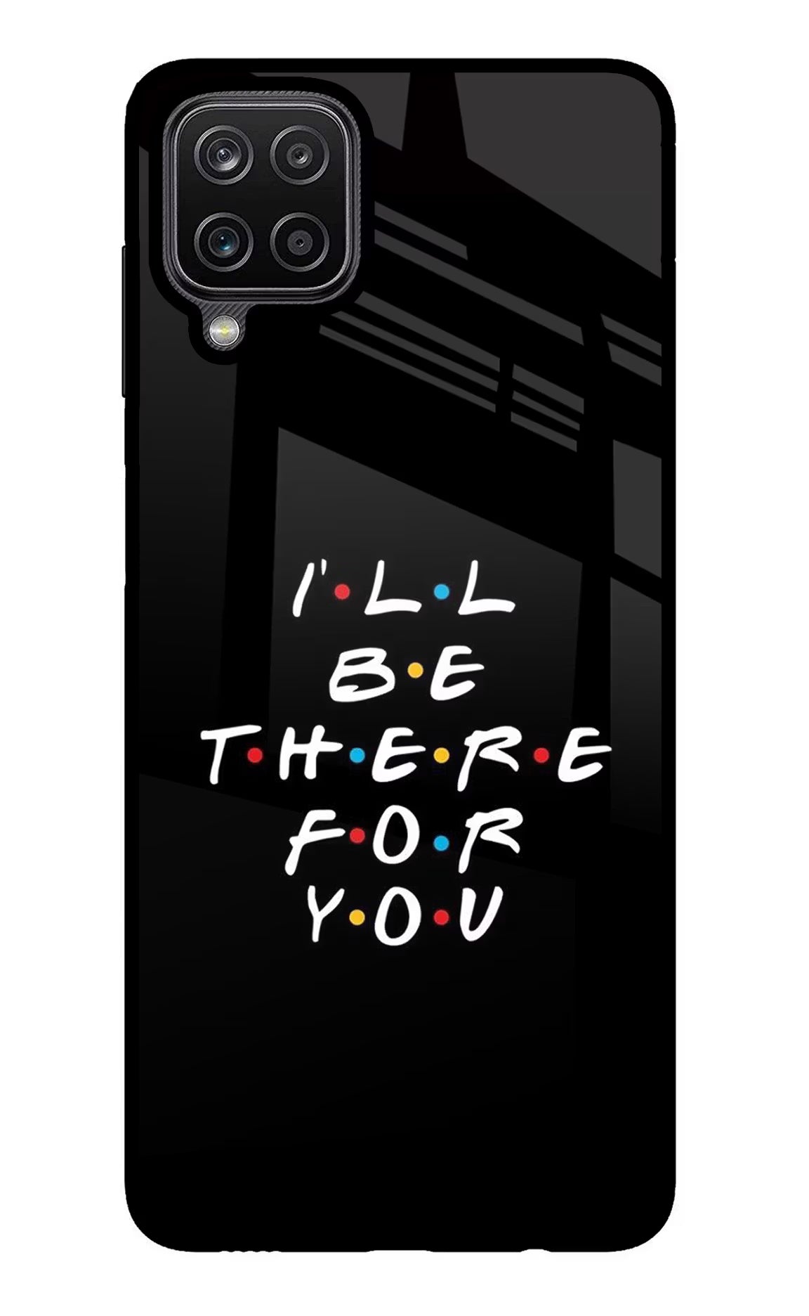 I'll Be There For You Samsung M12/F12 Glass Case Back Cover by Casekaro