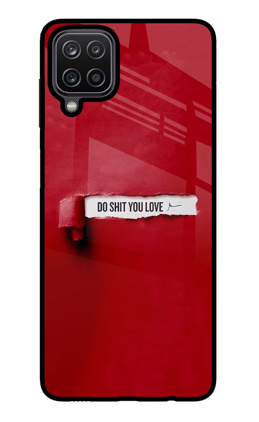 Do Shit You Love Samsung M12/F12 Glass Case