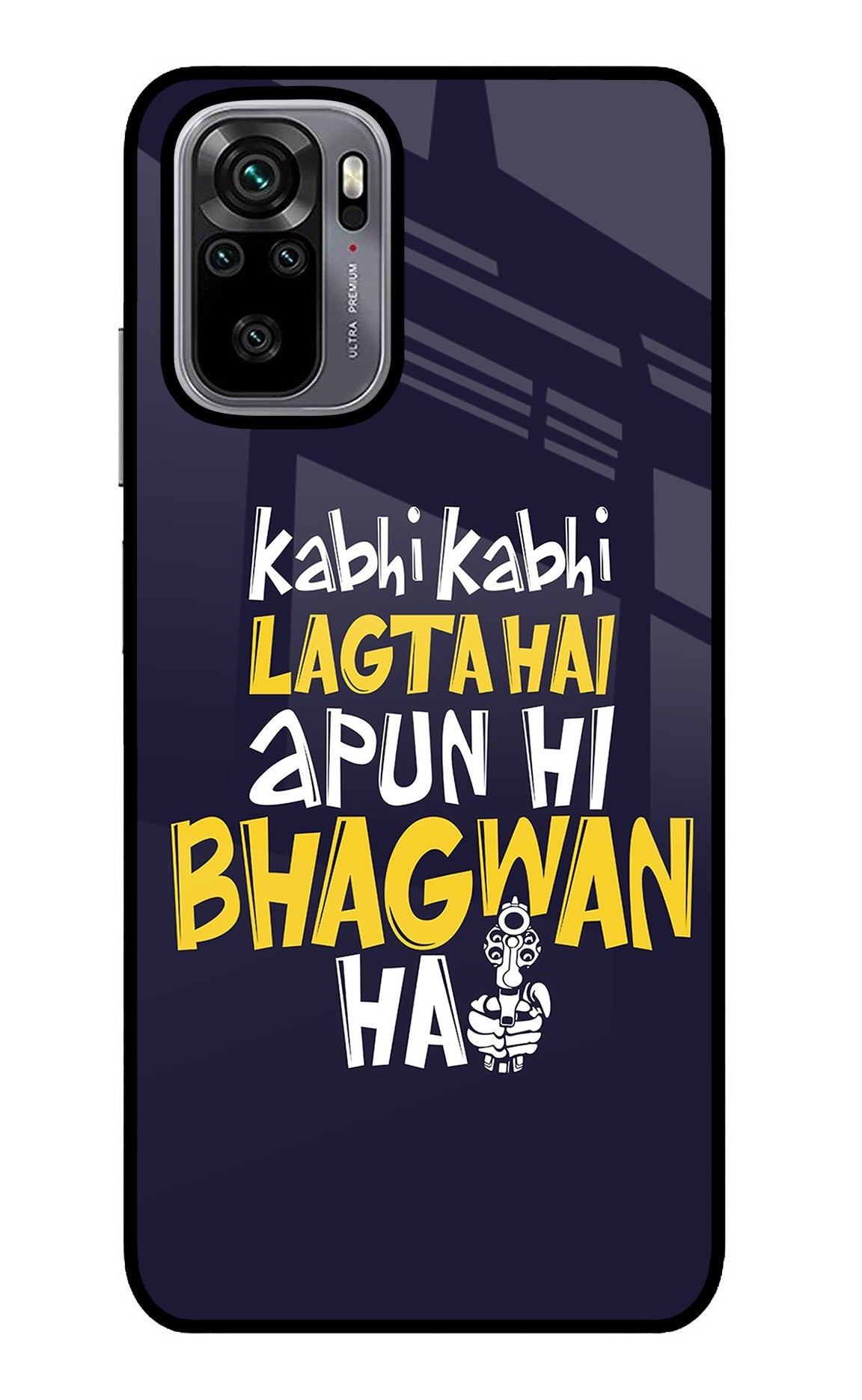 Kabhi Kabhi Lagta Hai Apun Hi Bhagwan Hai Redmi Note 10/10S Back Cover