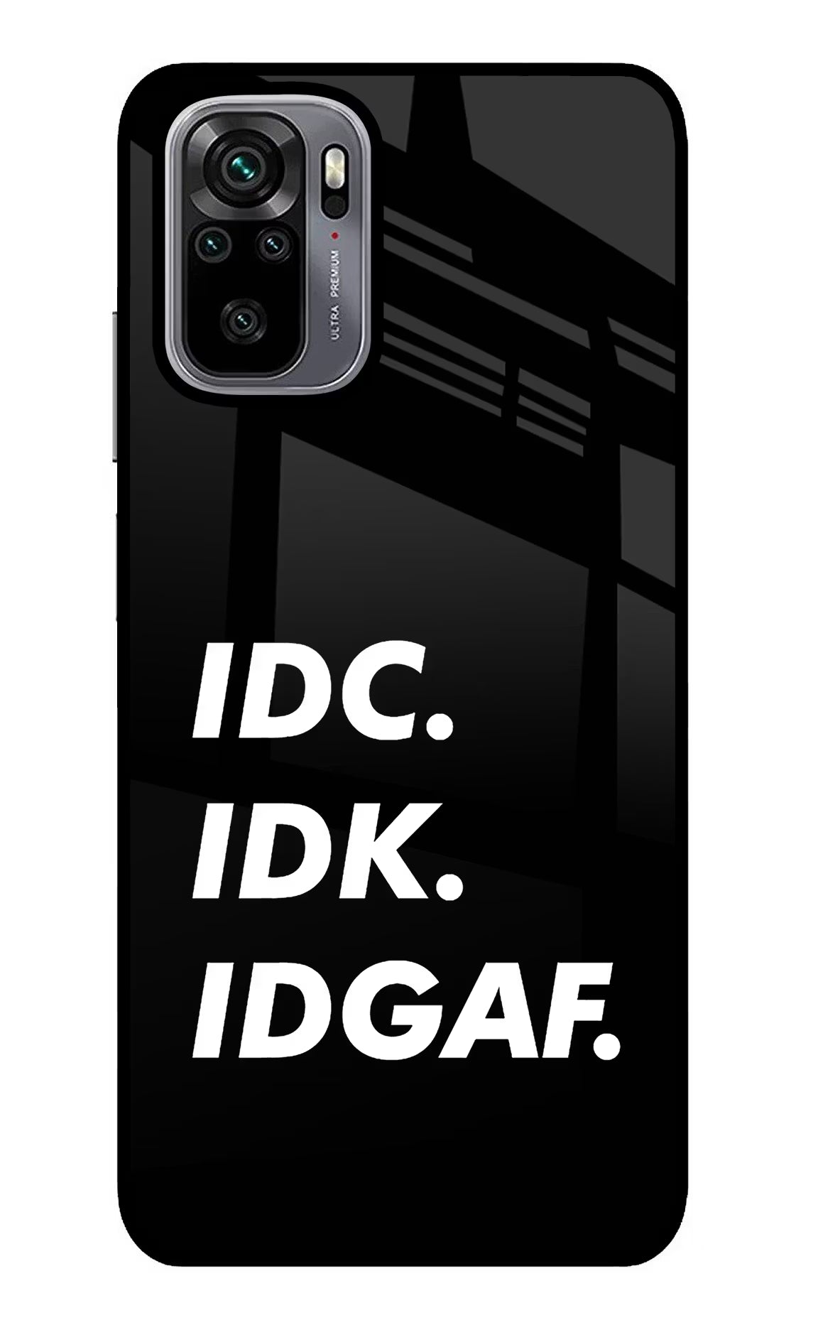 Idc Idk Idgaf Redmi Note 10/10S Glass Case Back Cover by Casekaro