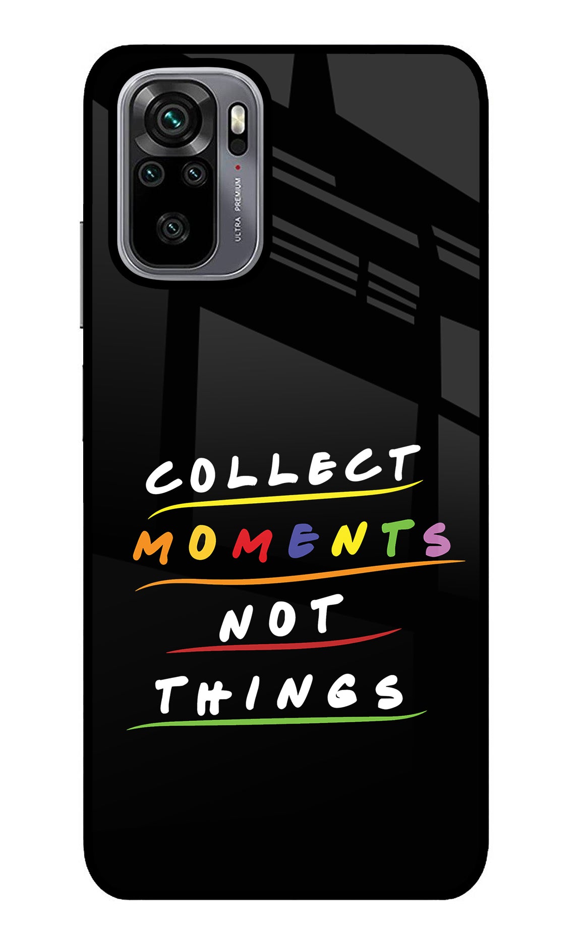 Collect Moments Not Things Redmi Note 10/10S Glass Case