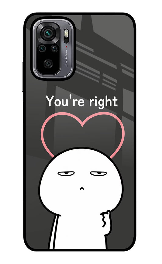 You're Right Redmi Note 10/10S Glass Case