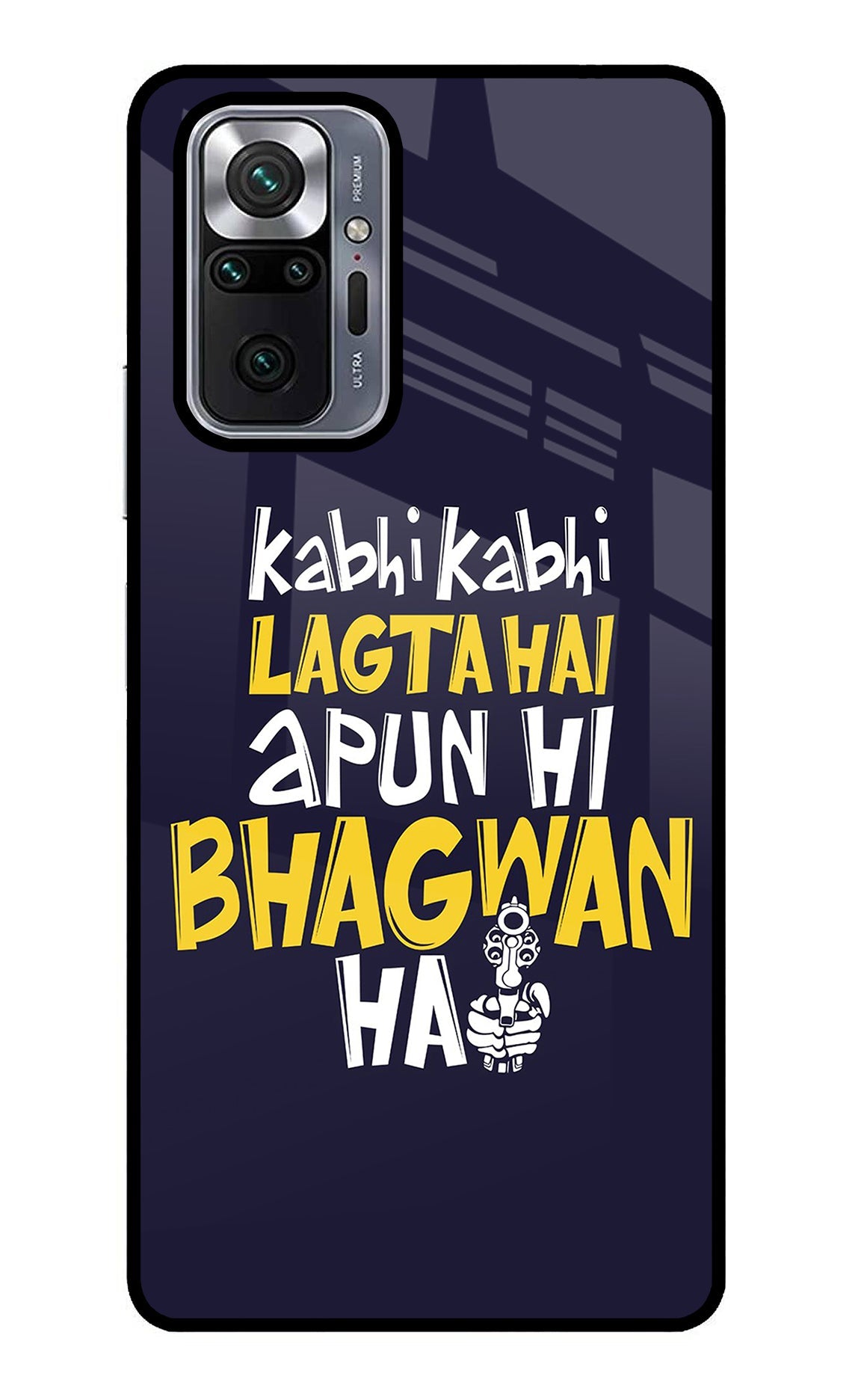 Kabhi Kabhi Lagta Hai Apun Hi Bhagwan Hai Redmi Note 10 Pro Back Cover